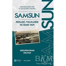 TeknoKapsül Arşiv Belgelerine Göre 19. Yüzyılın Ikinci Yarısında Samsun - Mesleki, Folklorik ve Idari Yapı