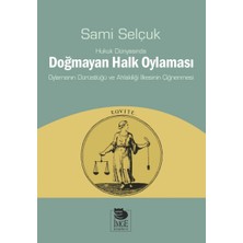 Hukuk Dünyasında Doğmayan Halk Oylaması: Oylamanın Dürüstlüğü ve Ahlakiliği Ilkesinin Çiğnenmesi