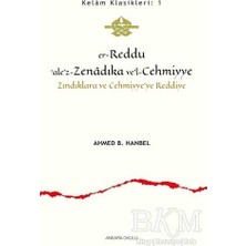TeknoKapsül Er-Reddu‘ale’z-Zenadıka Ve’l-Cehmiyye - Zındıklara ve Cehmiyye’ye Reddiye