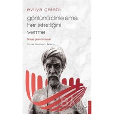 TeknoKapsül Evliya Çelebi - Gönlünü Dinle Ama Her Istediğini Verme