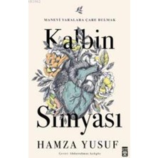 Timaş Kalbin Simyası: Manevi Yaralara Çare Bulmak