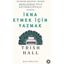 Orenda Kitap Ikna Etmek Için Yazmak: Yazdıklarınızı Nasıl Daha Etkili Hale Getirebilirsiniz?