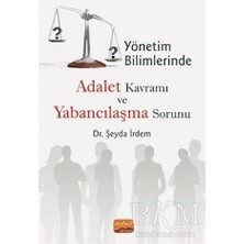 TeknoKapsül Yönetim Bilimlerinde Adalet Kavramı ve Yabancılaşma Sorunu