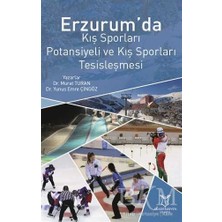 TeknoKapsül Erzurum’da Kış Sporları Potansiyeli ve Kış Sporları Tesisleşmesi
