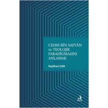 TeknoKapsül Cehm Bin Safvan ve Teolojik Paradigmasını Anlamak
