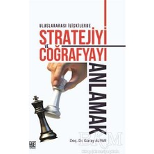 TeknoKapsül Uluslararası Ilişkilerde Stratejiyi ve Coğrafyayı Anlamak