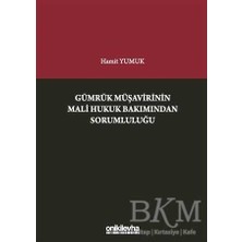 TeknoKapsül Gümrük Müşavirinin Mali Hukuk Bakımından Sorumluluğu