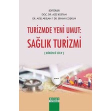 TeknoKapsül Turizmde Yeni Umut: Sağlık Turizmi Birinci Cilt