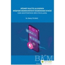 TeknoKapsül Hizmet Kalite Algısının Müşteri Memnuniyeti Üzerindeki Etkisi Gsm Sektöründe Bir Uygulama