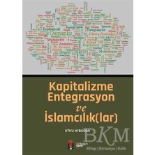 TeknoKapsül Kapitalizme Entegrasyon ve Islamcılıklar