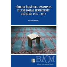 TeknoKapsül Türkiye Örgütsel Yaşamında Islami Sosyal Sermayenin Değişimi: 1980 - 2015