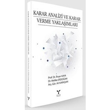 TeknoKapsül Karar Analizi ve Karar Verme Yaklaşımları