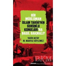 TeknoKapsül Bir Müslüman Islam Tarihi’nin Sorunlu Konuları’na Nasıl Bakmalı?