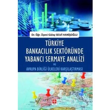 TeknoKapsül Türkiye Bankacılık Sektöründe Yabancı Sermaye Analizi ve Avrupa Birliği Ülkeleri Karşılaştırması