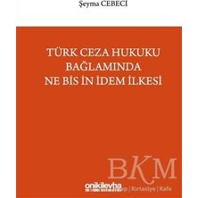 TeknoKapsül Türk Ceza Hukuku Bağlamında Ne Bis In Idem Ilkesi