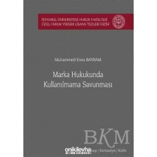 TeknoKapsül Marka Hukukunda Kullanılmama Savunması Istanbul Üniversitesi Hukuk Fakültesi Özel Hukuk Yüksek Lisans Tezleri Dizisi No: 52