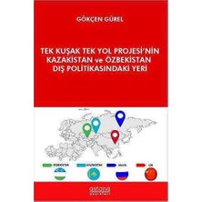 TeknoKapsül Tek Kuşak Tek Yol Projesi’nin Kazakistan ve Özbekistan Dış Politikasındaki Yeri