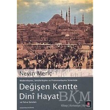 TeknoKapsül Modernleşme, Sekülerleşme ve Protestanlaşma Sürecinde Değişen Kentte Dini Hayat ve Fetva Soruları