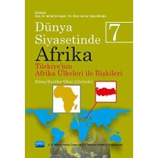 TeknoKapsül Dünya Siyasetinde Afrika 7: Türkiye`nin Afrika Ülkeleri ile Ilişkileri