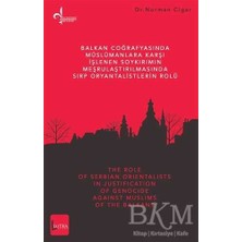 TeknoKapsül Balkan Coğrafyasında Müslümanlara Karşı Işlenen Soykırımın Meşrulaştırılmasında Sırp Oryantalistlerin Rolü