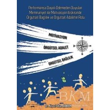 TeknoKapsül Performansa Dayalı Ödemeden Duyulan Memnuniyet ile Motivasyon Ilişkisinde Örgütsel Bağlılık ve Örgütsel Adaletin Rolü