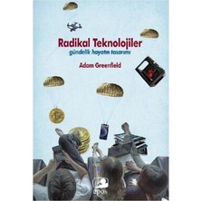 TeknoKapsül Radikal Teknolojiler Gündelik Hayatın Tasarımı