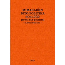 TeknoKapsül Mimarlığın Biyo-Politika Sözlüğü