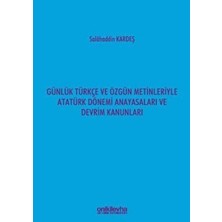TeknoKapsül Günlük Türkçe ve Özgün Metinleriyle Atatürk Dönemi Anayasaları ve Devrim Kanunları