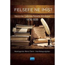 TeknoKapsül Felsefe Ne Imiş? Devrimler Çağında Felsefe Antolojisi 1908-1938