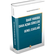 TeknoKapsül Idari Yargıda Dava Açma Süreleri ve Genel Esasları