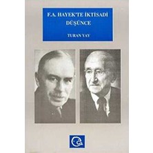TeknoKapsül F. A. Hayek’te Iktisadi Düşünce Hayek ve Keynes - Keynesciler Tartışması