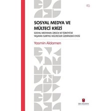 TeknoKapsül Sosyal Medya ve Mülteci Krizi - Sosyal Medyanın Ürdün ve Türkiye’de Yaşayan Suriyeli Mülteciler Üzerindeki Etkisi