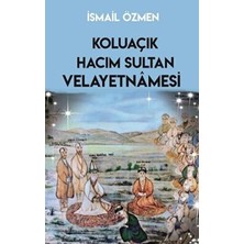 TeknoKapsül Koluaçık Hacım Sultan Velayetnamesi