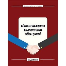 TeknoKapsül Türk Hukukunda Franchising Sözleşmesi