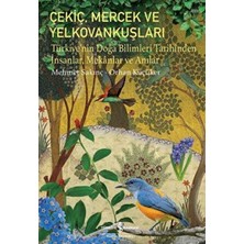 TeknoKapsül Çekiç, Mercek ve Yelkovankuşları - Türkiye’nin Doğa Bilimleri Tarihinden Insanlar, Mekânlar ve Anılar