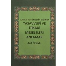 TeknoKapsül Kur`an ve Sünnetin Işığında Tasavvufi ve Itikadi Meseleleri Anlamak