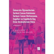 TeknoKapsül Üniversite Öğrencilerinin Serbest Zaman Katılımına Serbest Zaman Motivasyonu, Engelleri ve Engellerle Baş Etme Stratejilerinin Etkisi