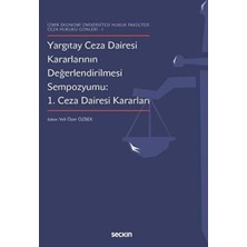 TeknoKapsül Yargıtay Ceza Dairesi Kararlarının Değerlendirilmesi Sempozyumu: 1. Ceza Dairesi Kararları