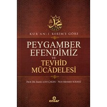 TeknoKapsül Kur`an-I Kerim`e Göre Peygamber Efendimiz ve Tevhid Mücadelesi