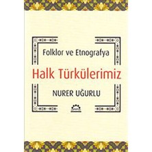 TeknoKapsül Folklor ve Etnografya Halk Türkülerimiz