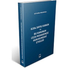 TeknoKapsül 6284 Sayılı Kanun ve Bu Kanunun Ceza Muhakemesi Hukukundaki Etikleri
