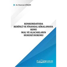 TeknoKapsül Konkordatoda Rehinli ve Finansal Kiralamaya Konu ve Mal ve Alacakların Hukuki Durumu