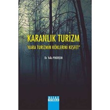 TeknoKapsül Karanlık Turizm Kara Turizmin Köklerini Keşfet