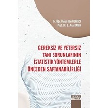 TeknoKapsül Gereksiz ve Yetersiz Tanı Sorunlarının Istatistik Yöntemlerle Önceden Saptanabilirliği