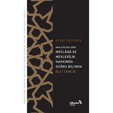 TeknoKapsül Mevlevilere Göre Mevlana ve Mesnevi Hakkında Doğru Bilinen Elli Yanlış