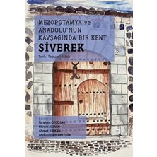TeknoKapsül Mezopotamya ve Anadolu`nun Kavşağında Bir Kent Siverek Tarih – Toplum – Kültür