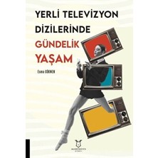 TeknoKapsül Yerli Televizyon Dizilerinde Gündelik Yaşam