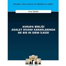 TeknoKapsül Avrupa Birliği Adalet Divanı Kararlarında Ne Bis In Idem Ilkesi
