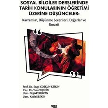 TeknoKapsül Sosyal Bilgiler Derslerinde Tarih Konularının Öğretimi Üzerine Düşünceler: Kavramlar, Düşünme Becerileri, Değerler ve Empati