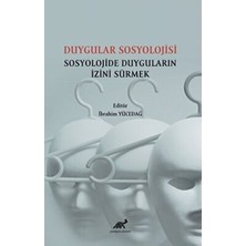 TeknoKapsül Duygular Sosyolojisi Sosyolojide Duyguların Izini Sürmek